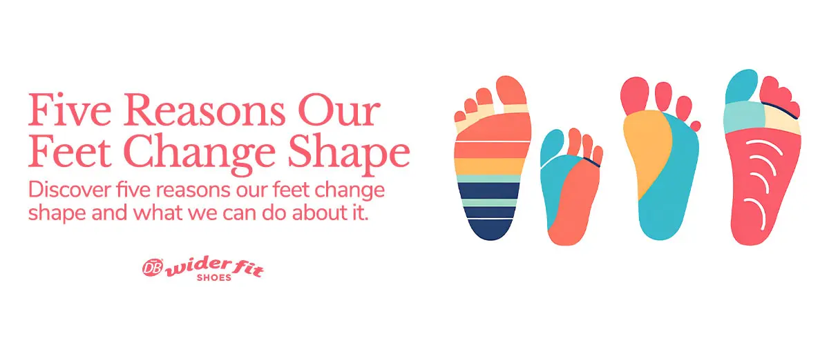 Five Reasons Your Feet Change Shape and What You Can Do About It