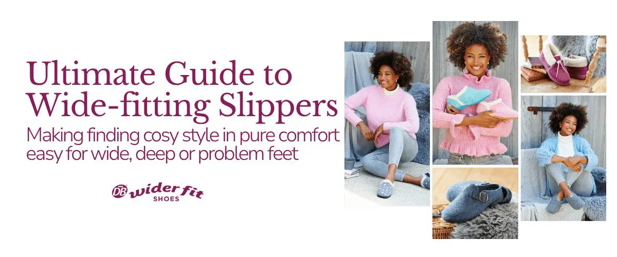 Ultimate Guide to Wide Fit Slippers